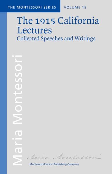 The 1915 California Lectures. Collected Speeches and Writings